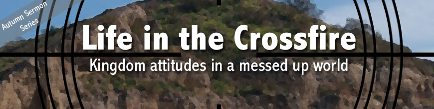 Life in the Crossfire Teaching Series Life in the Crossfire Teaching Series
