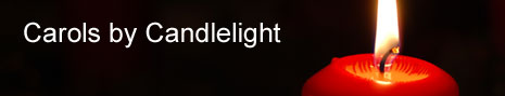 Carols by Candlelight Carols by Candlelight